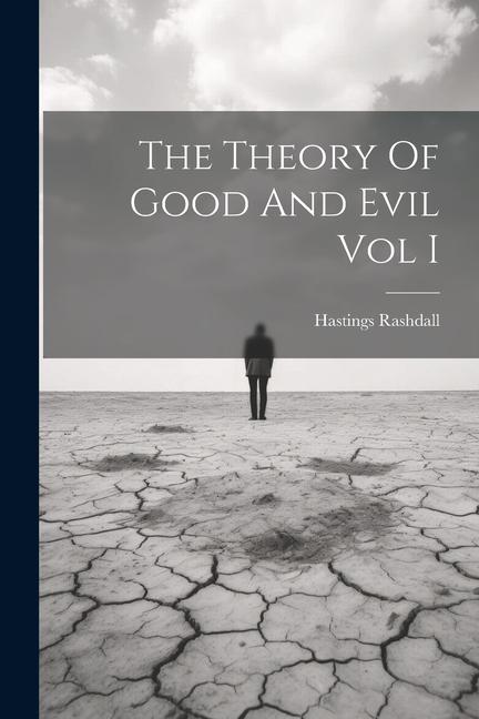 The Theory Of Good And Evil Vol I