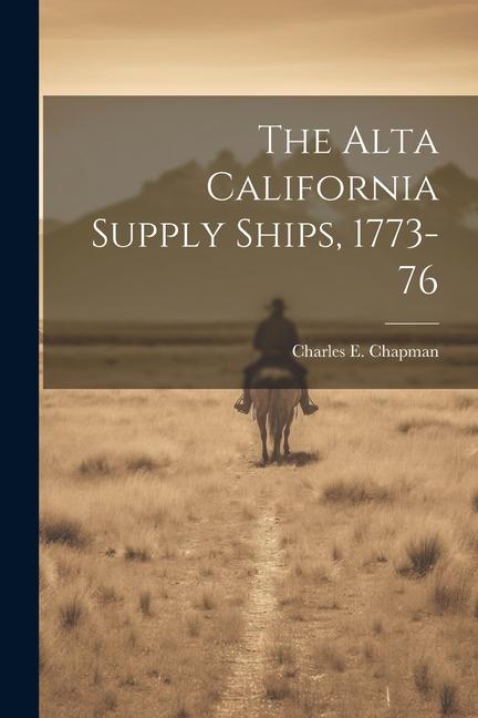 The Alta California Supply Ships, 1773-76