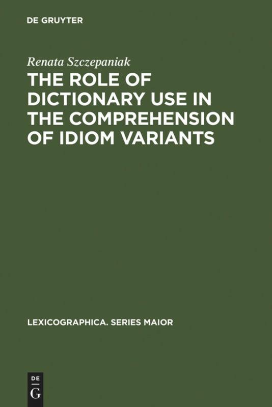 The Role of Dictionary Use in the Comprehension of Idiom Variants