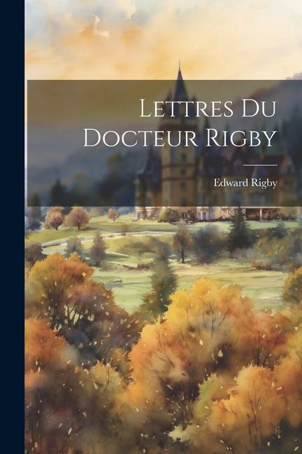 Lettres du docteur Rigby