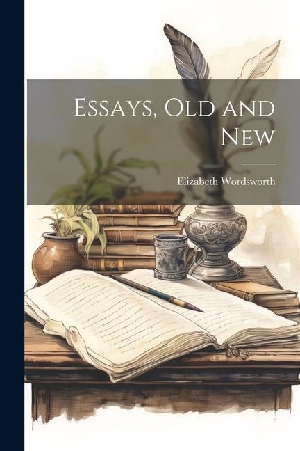 Essays, old and New