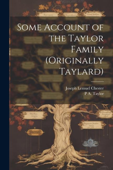 Some Account of the Taylor Family (originally Taylard)