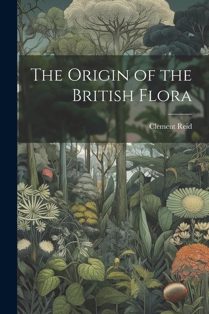 The Origin of the British Flora