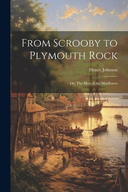 From Scrooby to Plymouth Rock