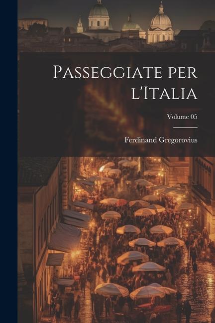 Passeggiate per l'Italia; Volume 05