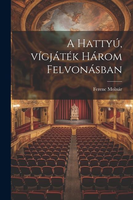 A hattyú, vígjáték három felvonásban