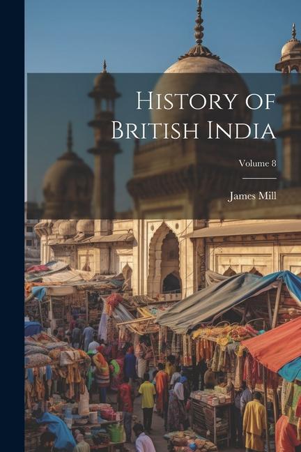 History of British India; Volume 8