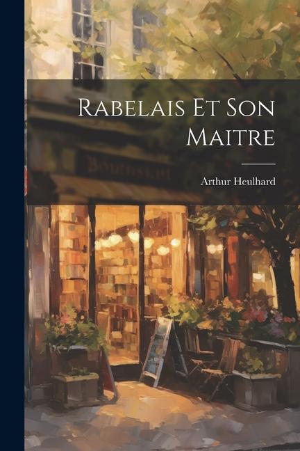 Rabelais et son maitre