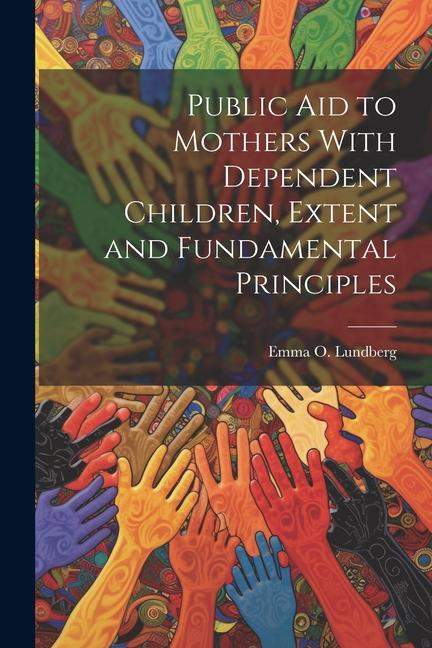 Public aid to Mothers With Dependent Children, Extent and Fundamental Principles