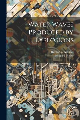 Water Waves Produced by Explosions