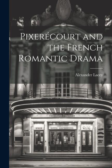 Pixerécourt and the French Romantic Drama