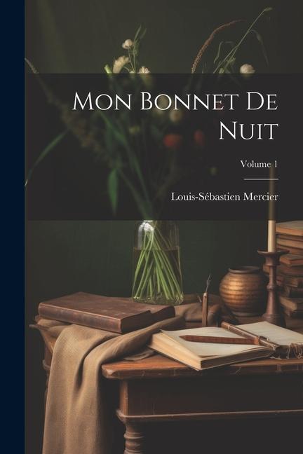 Mon Bonnet De Nuit; Volume 1