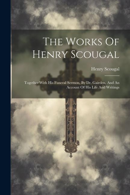 The Works Of Henry Scougal