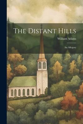 The Distant Hills: An Allegory