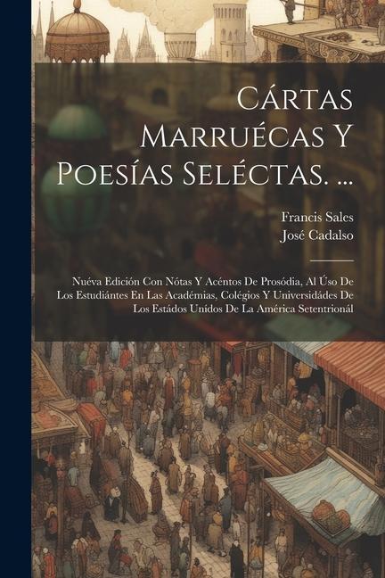 Cártas Marruécas Y Poesías Seléctas. ...