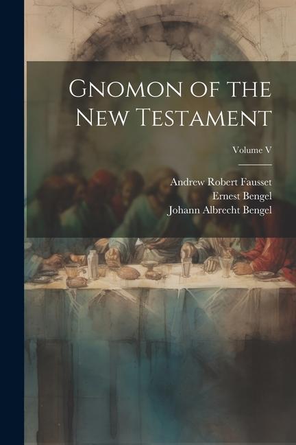 Gnomon of the New Testament; Volume V