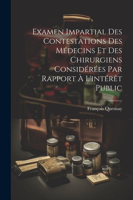 Examen Impartial Des Contestations Des Médecins Et Des Chirurgiens Considérées Par Rapport À L'intérêt Public