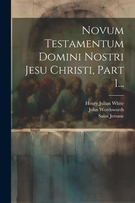 Novum Testamentum Domini Nostri Jesu Christi, Part 1...