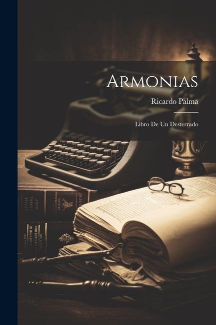 Armonias: Libro De Un Desterrado