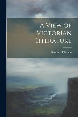 A View of Victorian Literature