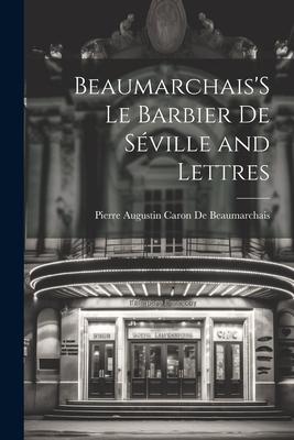 Beaumarchais'S Le Barbier De Séville and Lettres