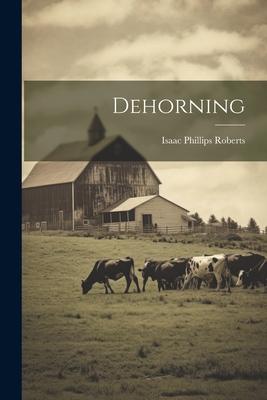 Dehorning