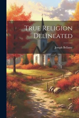 True Religion Delineated