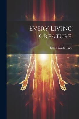 Every Living Creature;