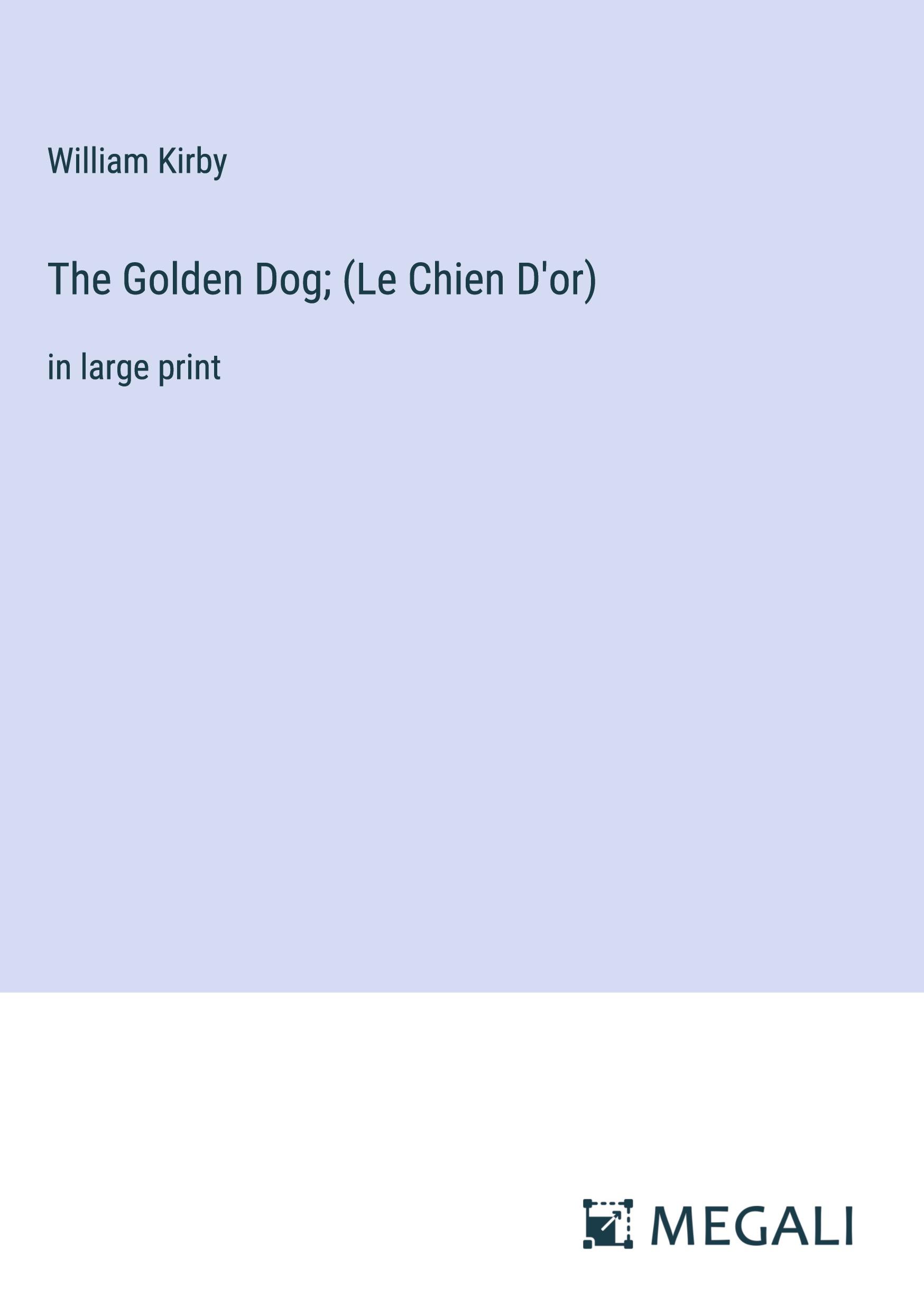 The Golden Dog; (Le Chien D'or)