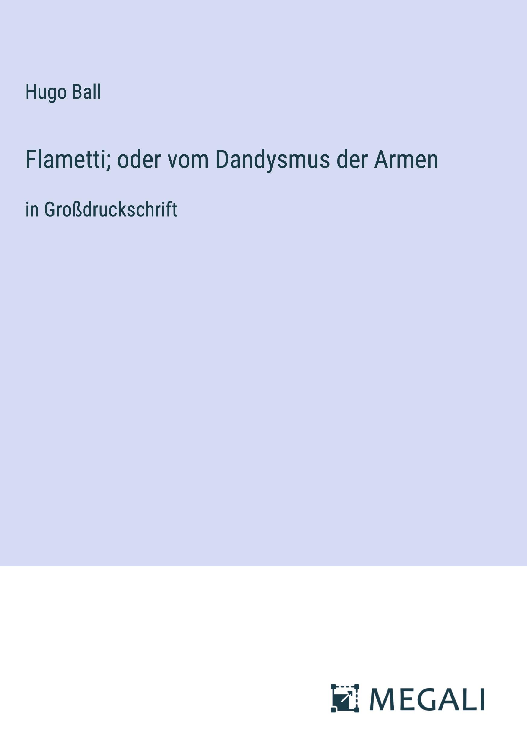 Flametti; oder vom Dandysmus der Armen