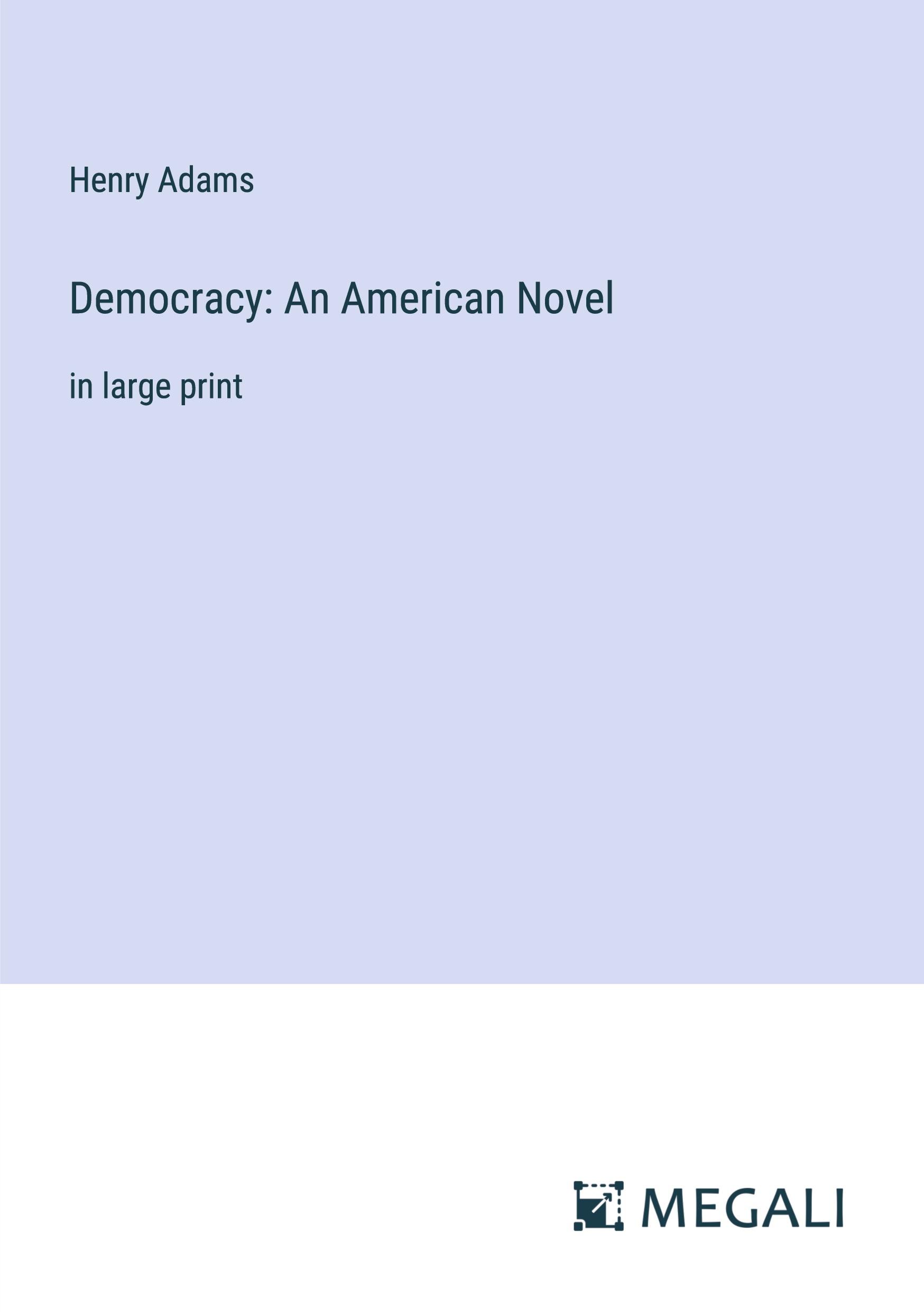 Democracy: An American Novel