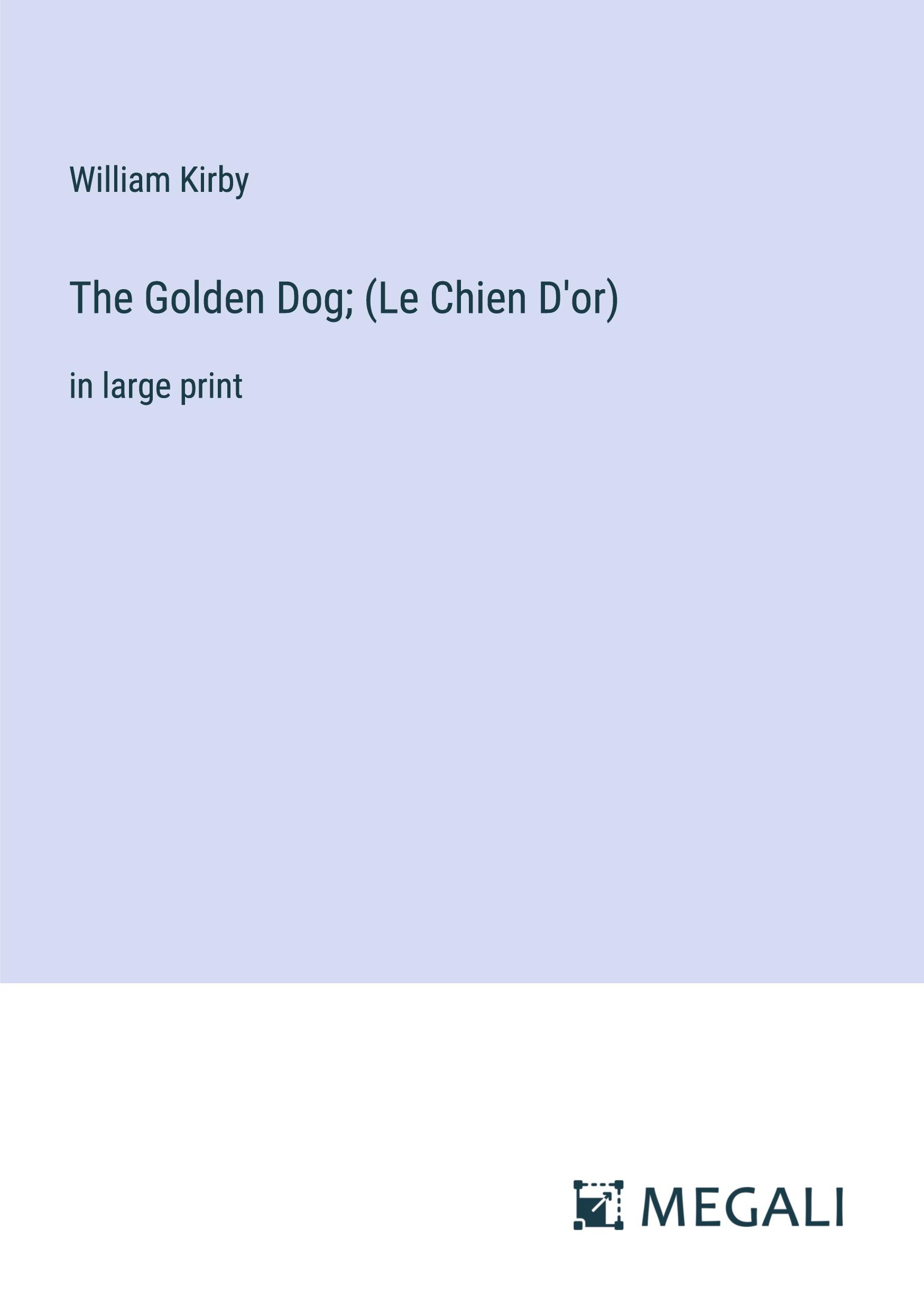 The Golden Dog; (Le Chien D'or)