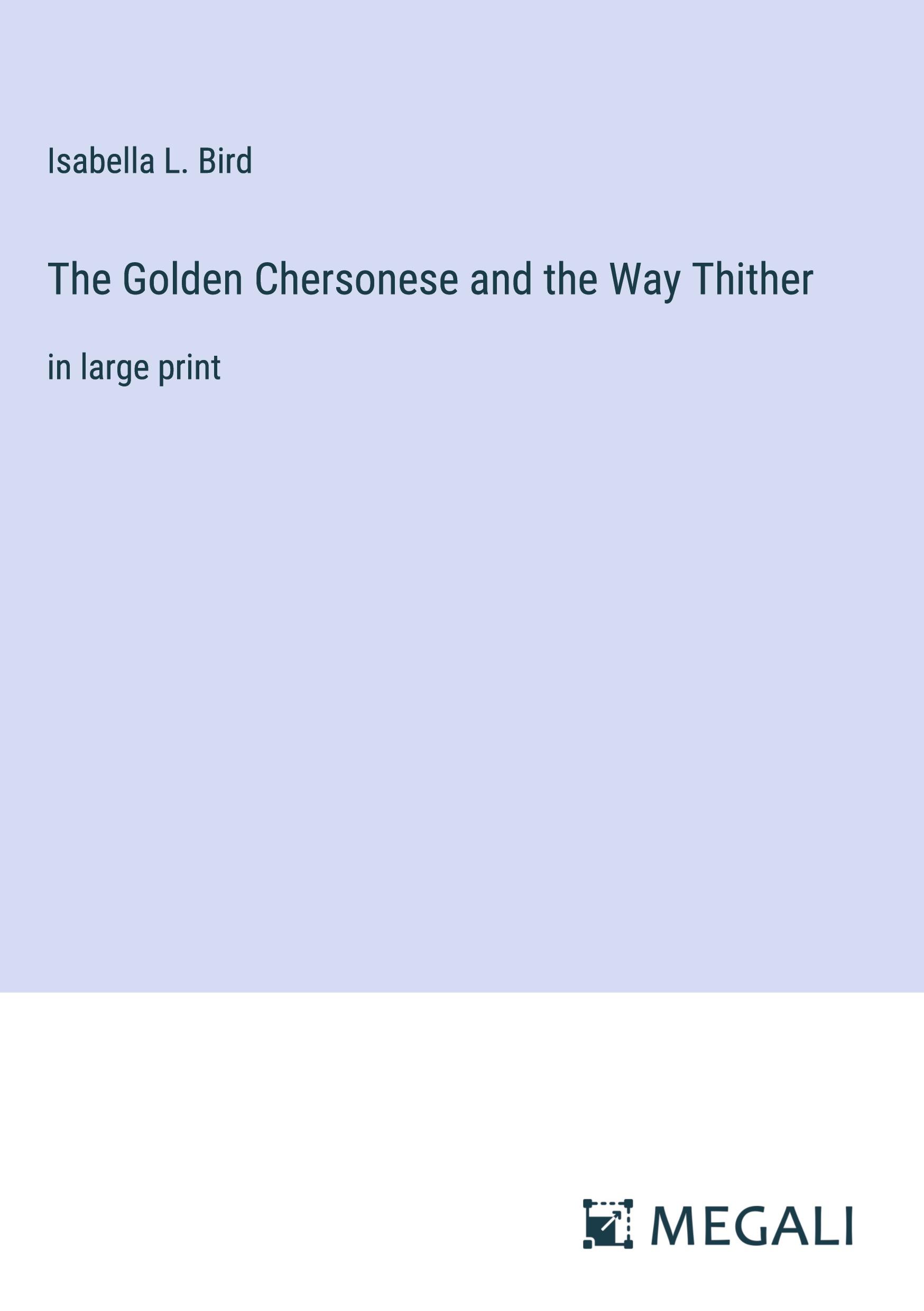 The Golden Chersonese and the Way Thither