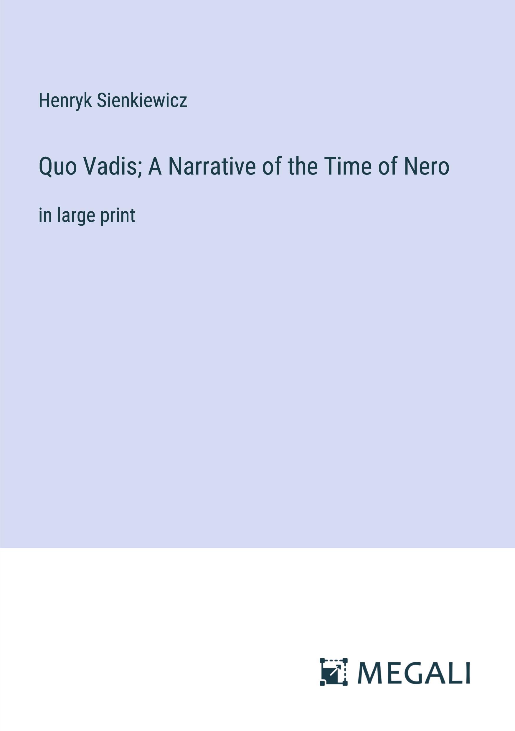 Quo Vadis; A Narrative of the Time of Nero