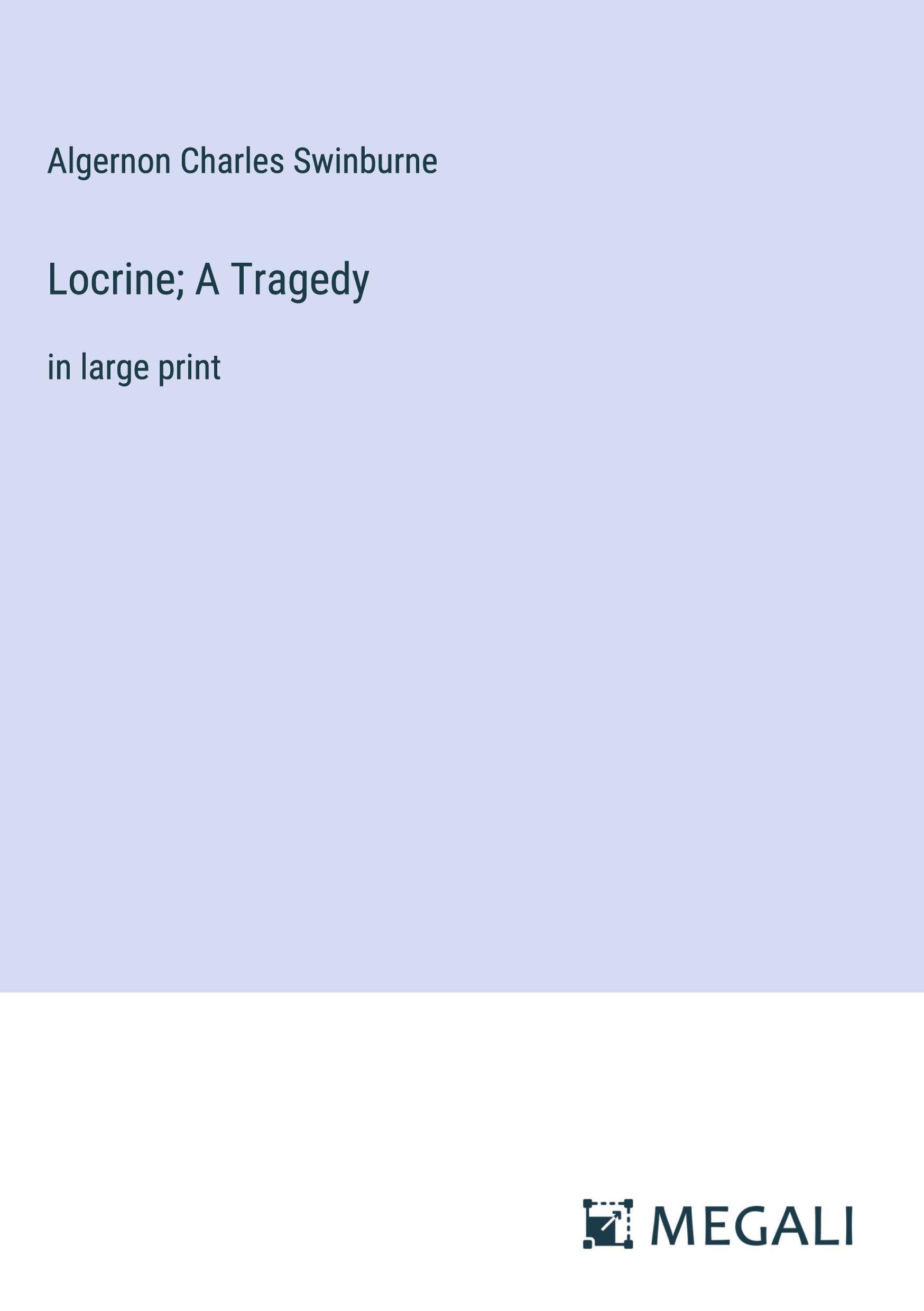 Locrine; A Tragedy