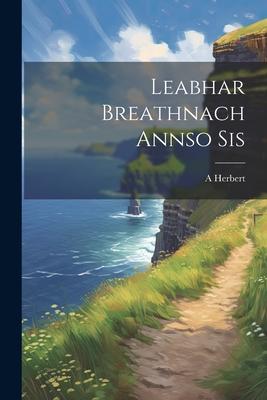 Leabhar Breathnach Annso Sis