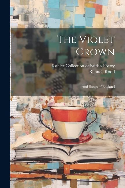 The Violet Crown: And Songs of England