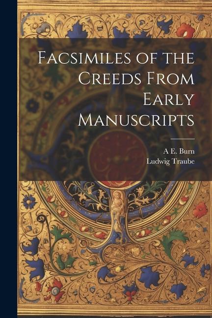 Facsimiles of the Creeds From Early Manuscripts