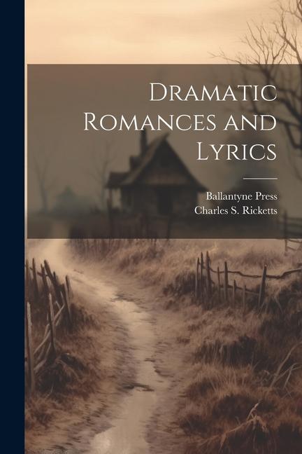 Dramatic Romances and Lyrics