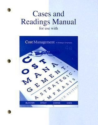 Cases and Readings Manual for Use with Cost Management Fourth Edition: A Strategic Emphasis