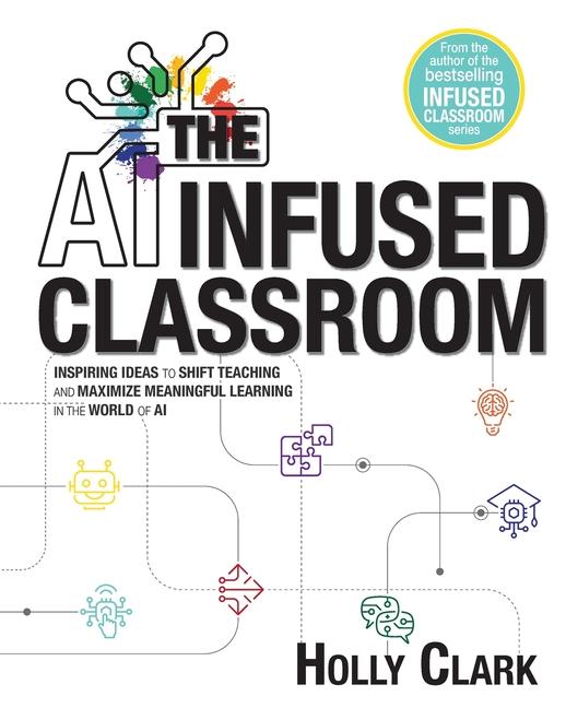 The AI Infused Classroom