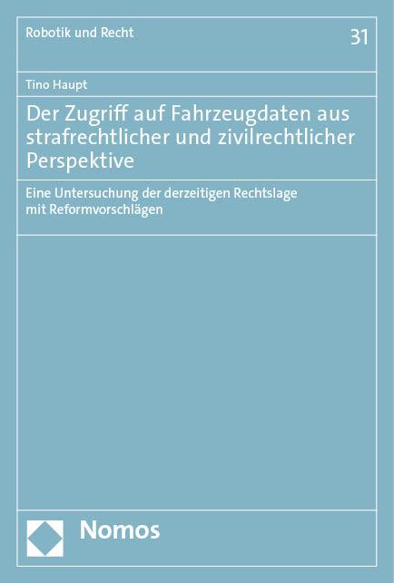 Der Zugriff auf Fahrzeugdaten aus strafrechtlicher und zivilrechtlicher Perspektive