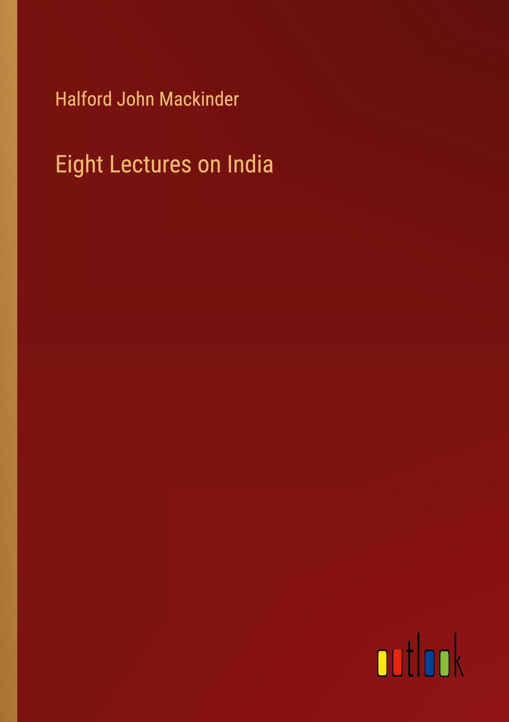 Eight Lectures on India