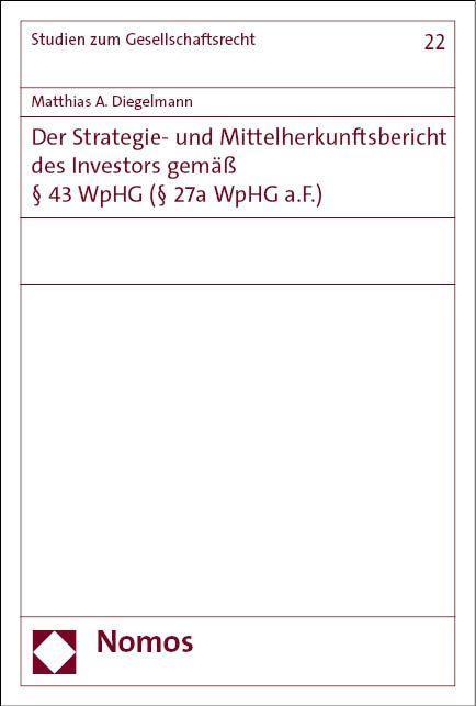 Der Strategie- und Mittelherkunftsbericht des Investors gemäß § 43 WpHG (§ 27a WpHG a.F.)