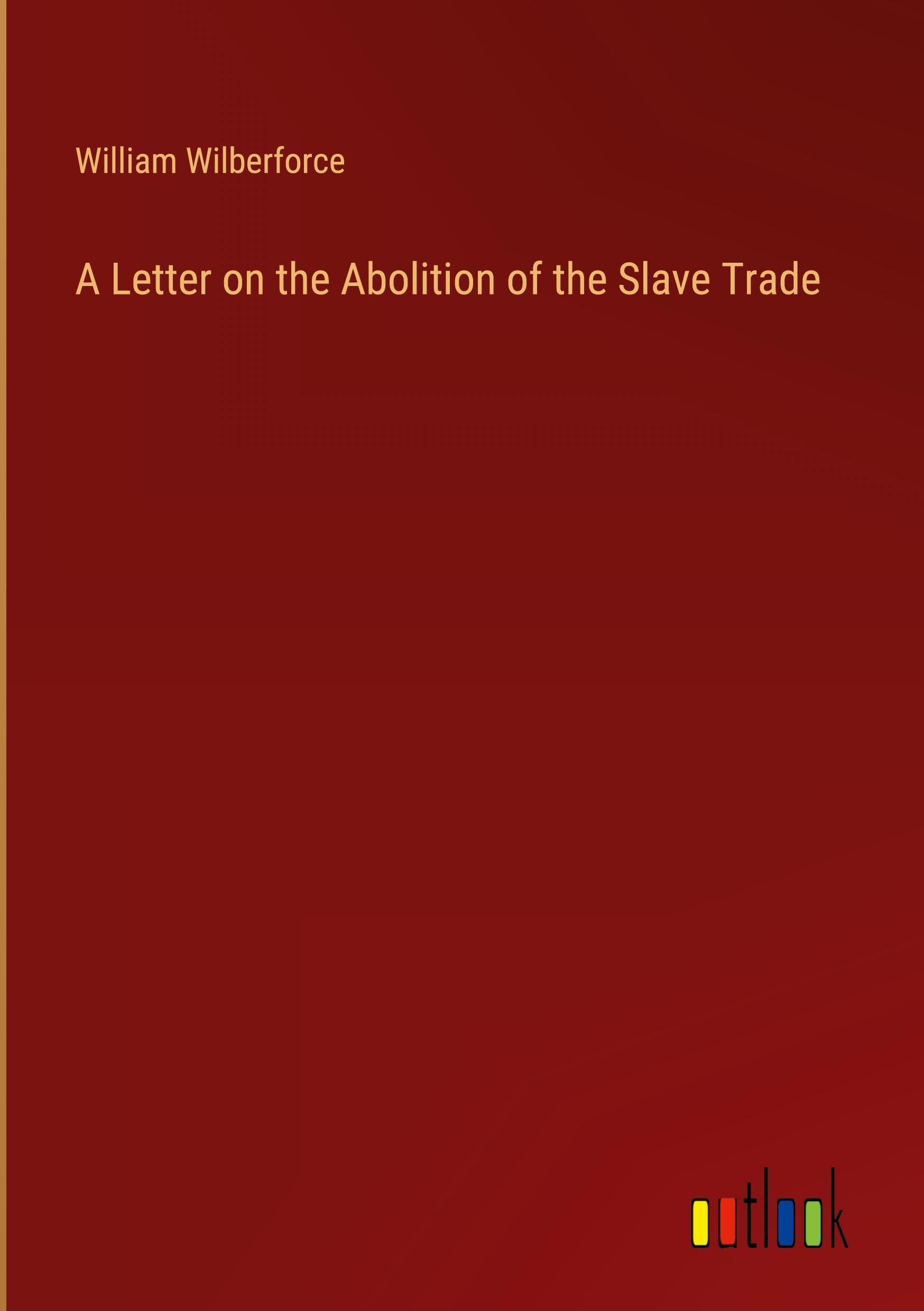 A Letter on the Abolition of the Slave Trade