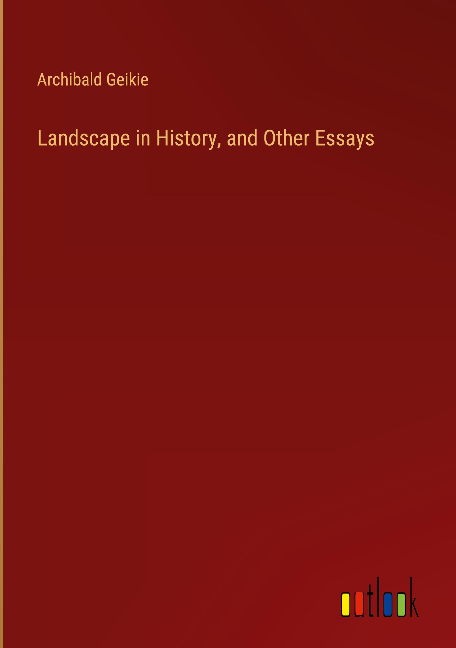 Landscape in History, and Other Essays