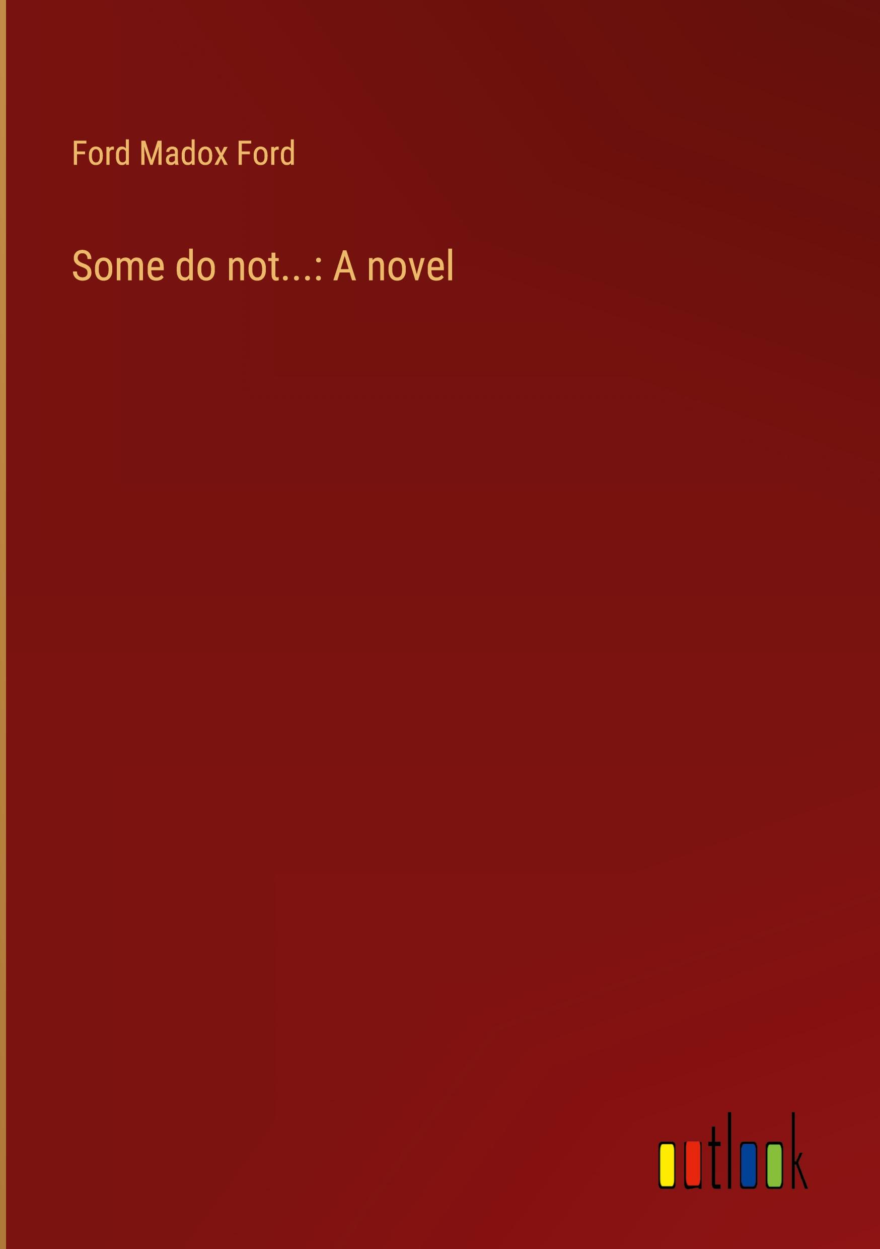 Some do not...: A novel