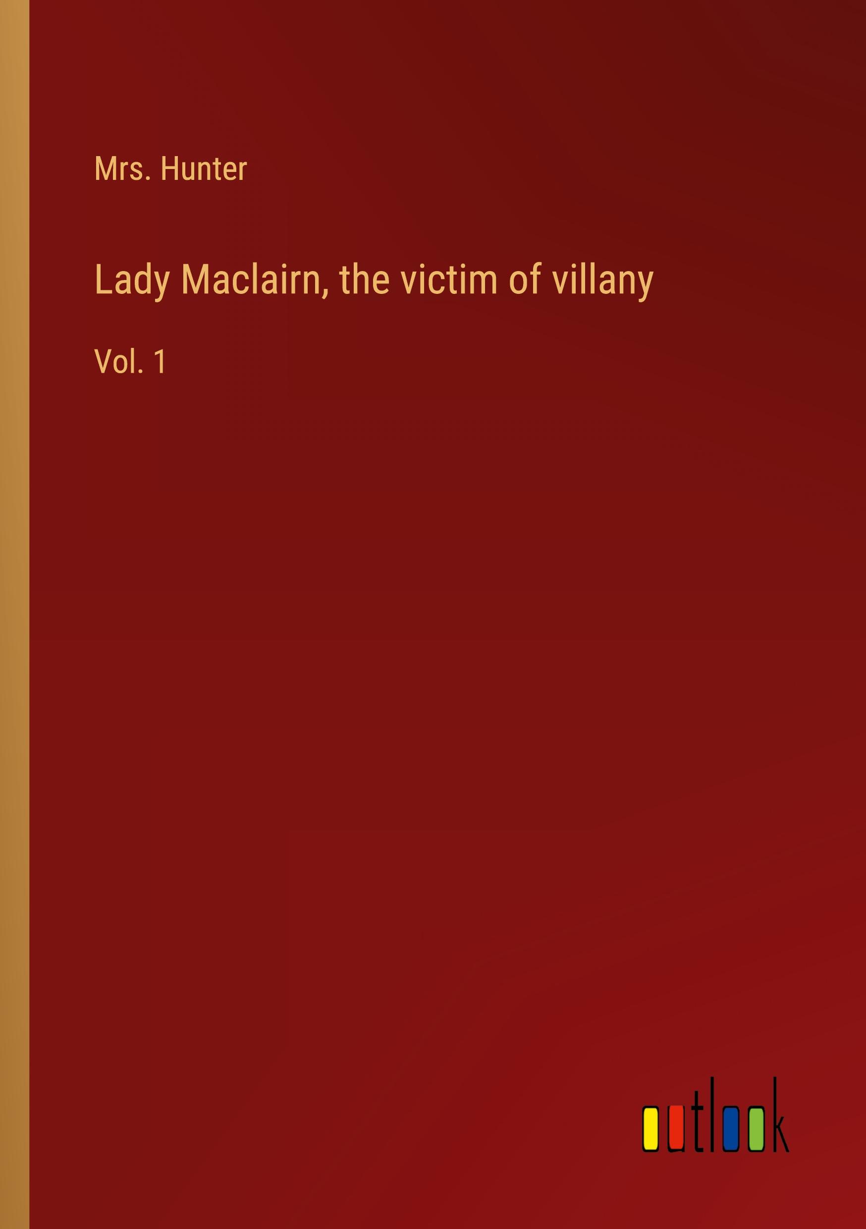 Lady Maclairn, the victim of villany