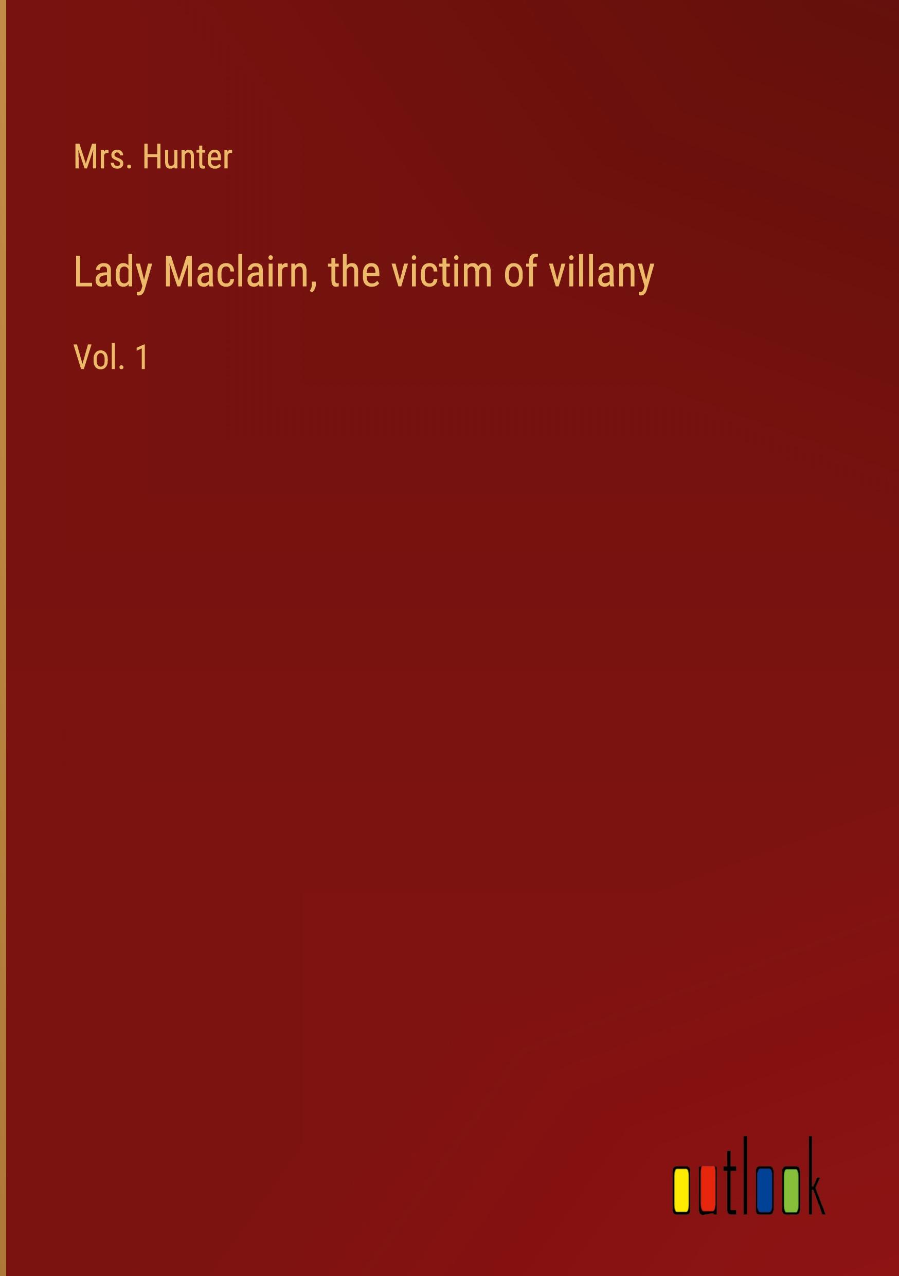 Lady Maclairn, the victim of villany