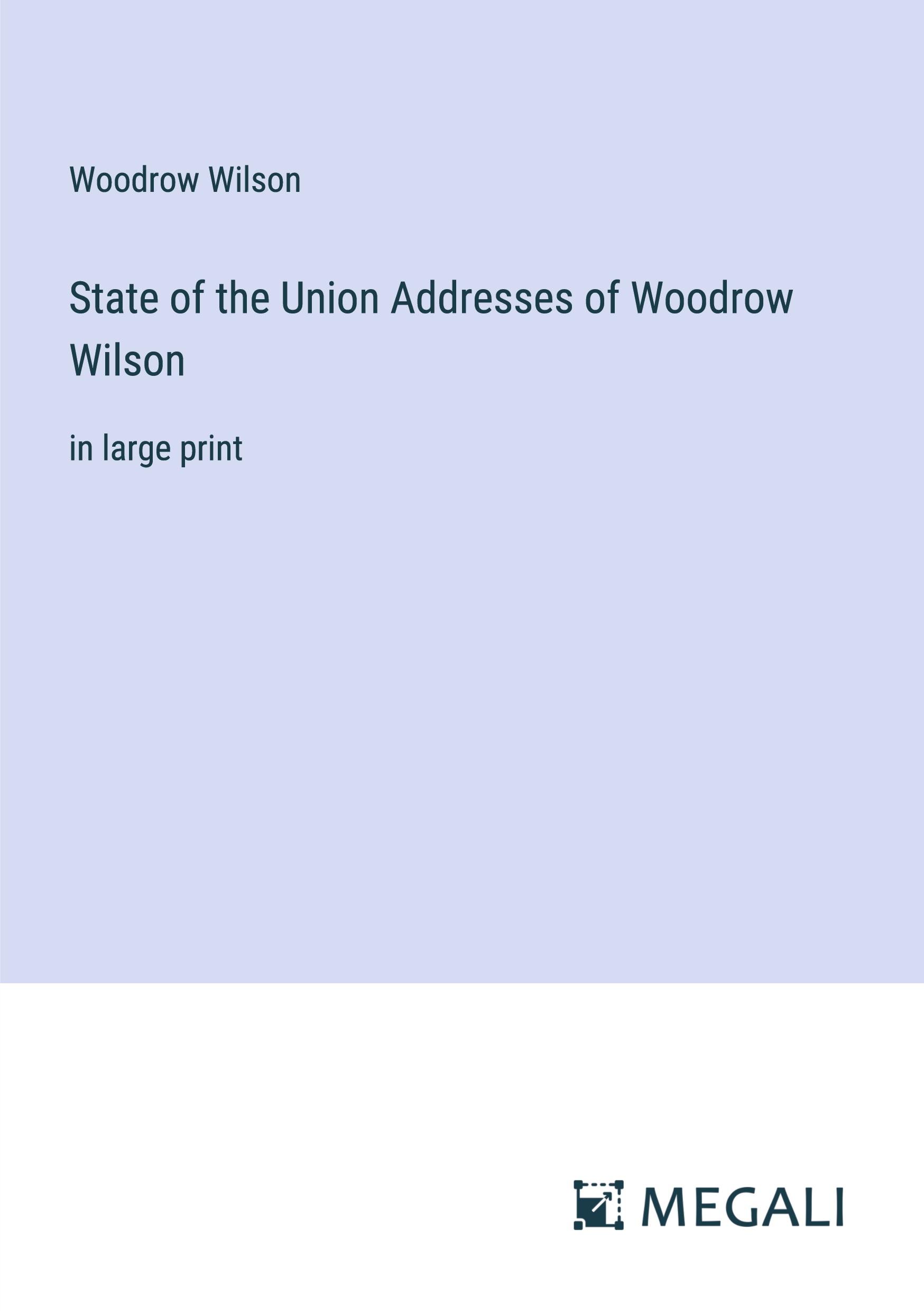 State of the Union Addresses of Woodrow Wilson